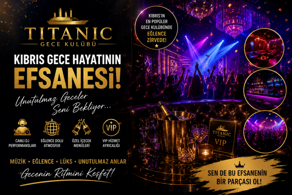 Kıbrıs Gece Hayatı | En Popüler Eğlence Mekanları ve Rehberi